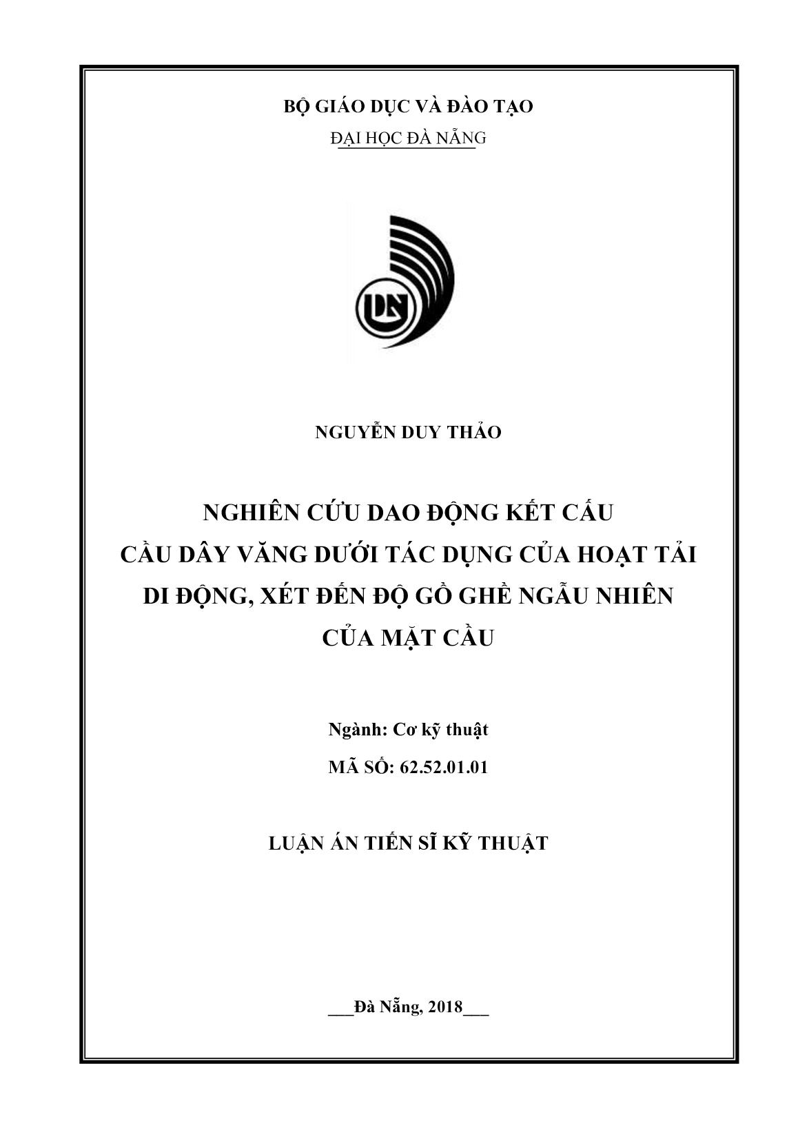 Luận án Nghiên cứu dao động kết cấu cầu dây văng dưới tác dụng của hoạt tải di động, xét đến độ gồ ghề ngẫu nhiên của mặt cầu trang 1