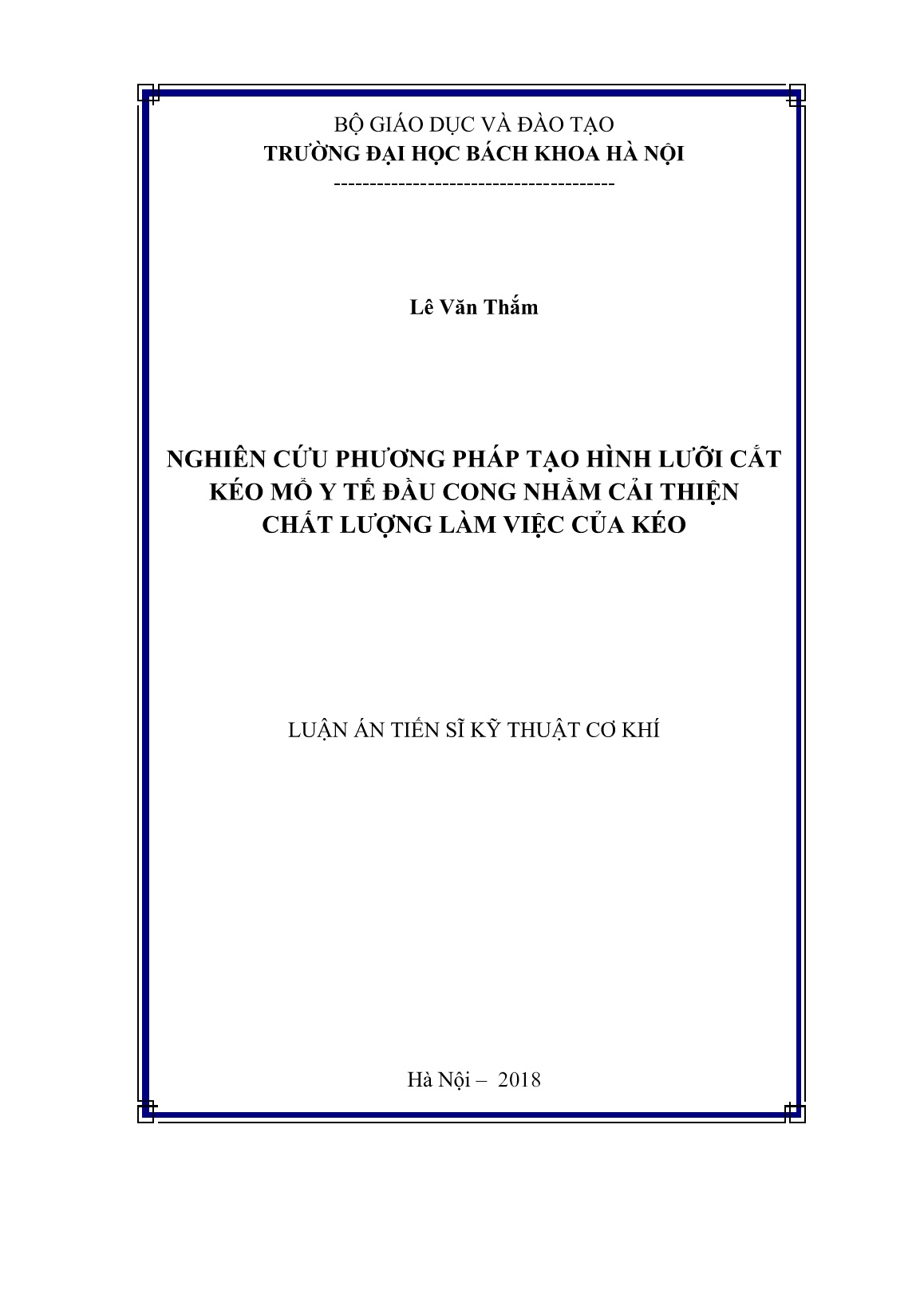 Luận án Nghiên cứu phương pháp tạo hình lưỡi cắt kéo mổ y tế đầu cong nhằm cải thiện chất lượng làm việc của kéo trang 1