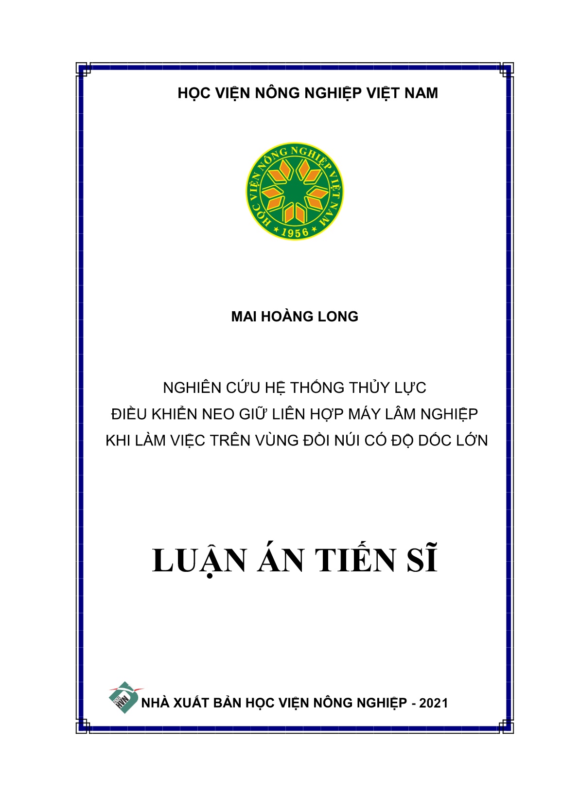 Luận án Nghiên cứu hệ thống thủy lực điều khiển neo giữ liên hợp máy lâm nghiệp khi làm việc trên vùng đồi núi có độ dốc lớn trang 1