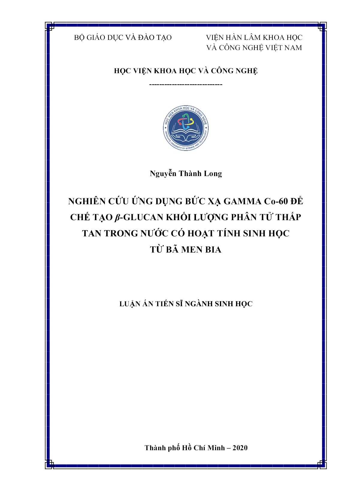 Luận án Nghiên cứu ứng dụng bức xạ gamma co-60 để chế tạo β-glucan khối lượng phân tử thấp tan trong nước có hoạt tính sinh học từ bã men bia trang 1 Luận án Nghiên cứu ứng dụng bức xạ gamma co-60 để chế tạo β-glucan khối lượng phân tử thấp tan trong nước có hoạt tính sinh học từ bã men bia trang 1