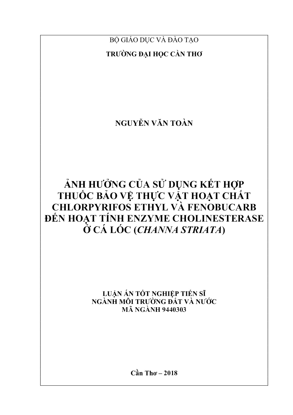 Luận án Ảnh hưởng của sử dụng kết hợp thuốc bảo vệ thực vật hoạt chất chlorpyrifos ethyl và fenobucarb đến hoạt tính enzyme cholinesterase ở cá lóc (channa striata) trang 1
