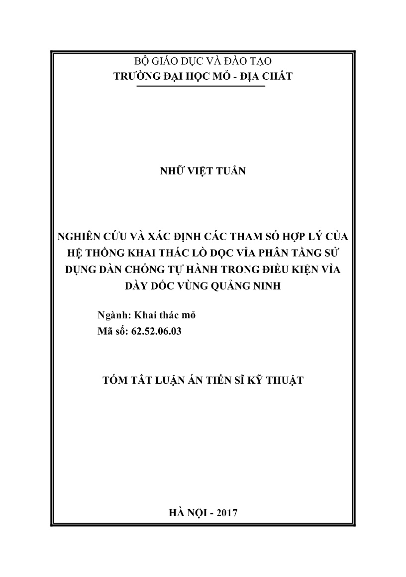 Tóm tắt Luận án Nghiên cứu và xác định các tham số hợp lý của hệ thống khai thác lò dọc vỉa phân tầng sử dụng dàn chống tự hành trong điều kiện vỉa dày dốc vùng Quảng Ninh trang 1 Tóm tắt Luận án Nghiên cứu và xác định các tham số hợp lý của hệ thống khai thác lò dọc vỉa phân tầng sử dụng dàn chống tự hành trong điều kiện vỉa dày dốc vùng Quảng Ninh trang 1