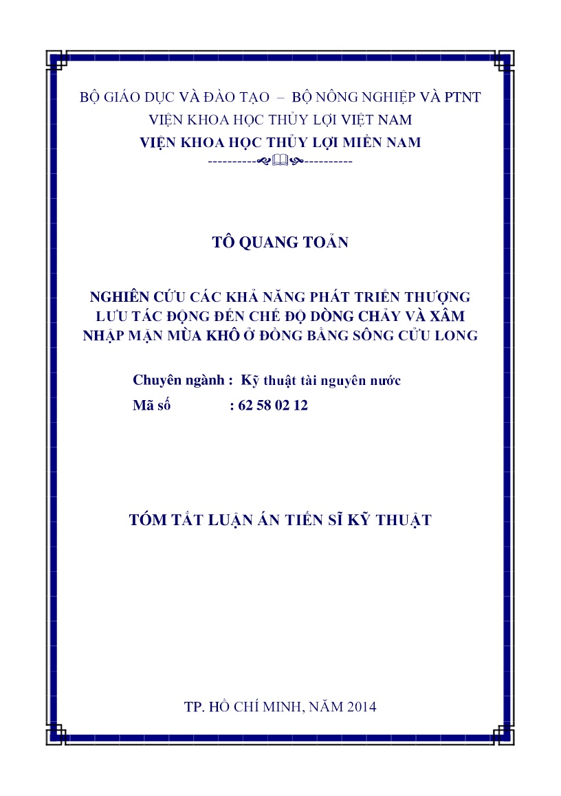 Tóm tắt Luận án Nghiên cứu các khả năng phát triển thượng lưu tác động đến chế độ dòng chảy và xâm nhập mặn mùa khô ở đồng bằng sông Cửu Long trang 1 Tóm tắt Luận án Nghiên cứu các khả năng phát triển thượng lưu tác động đến chế độ dòng chảy và xâm nhập mặn mùa khô ở đồng bằng sông Cửu Long trang 1