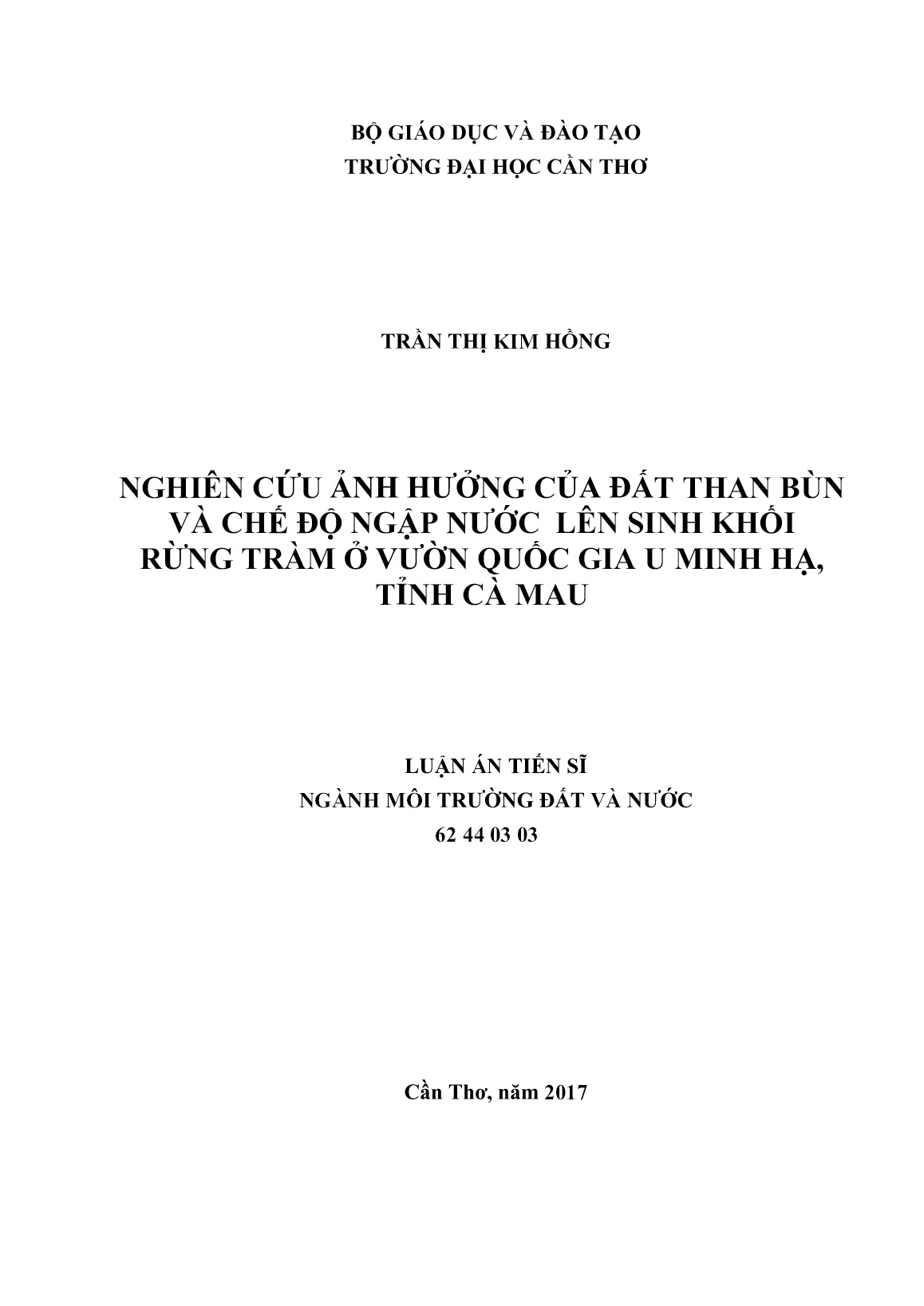 Luận án Nghiên cứu ảnh hưởng của đất than bùn và chế độ ngập nước lên sinh khối rừng tràm ở vườn quốc gia U Minh Hạ, tỉnh Cà Mau trang 1 Luận án Nghiên cứu ảnh hưởng của đất than bùn và chế độ ngập nước lên sinh khối rừng tràm ở vườn quốc gia U Minh Hạ, tỉnh Cà Mau trang 1
