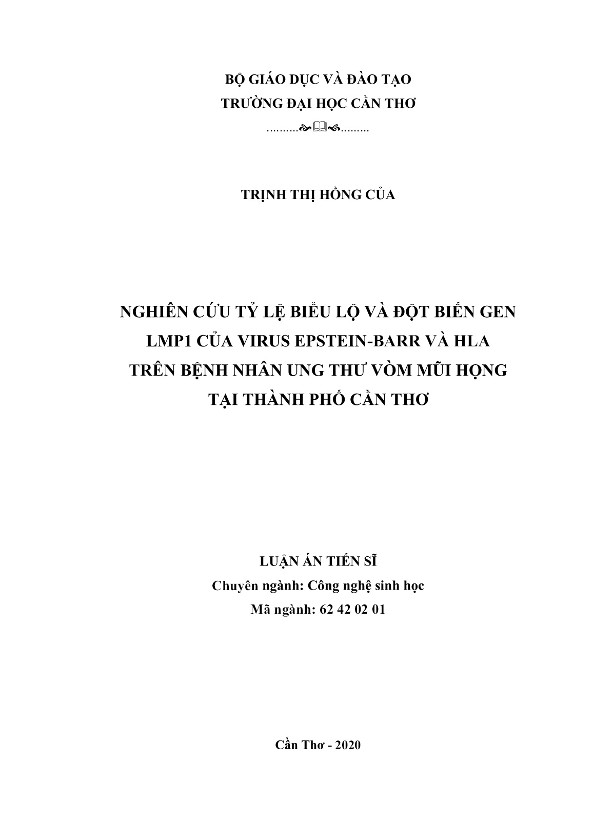 Luận án Nghiên cứu tỷ lệ biểu lộ và đột biến gen LMP1 của virus Epstein-barr và HLA trên bệnh nhân ung thư vòm mũi họng tại Thành phố Cần Thơ trang 1 Luận án Nghiên cứu tỷ lệ biểu lộ và đột biến gen LMP1 của virus Epstein-barr và HLA trên bệnh nhân ung thư vòm mũi họng tại Thành phố Cần Thơ trang 1