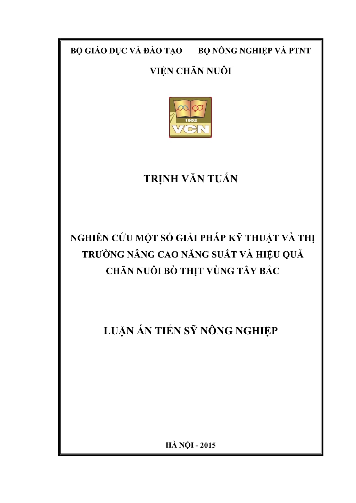 Luận án Nghiên cứu một số giải pháp kỹ thuật và thị trường nâng cao năng suất và hiệu quả chăn nuôi bò thịt vùng Tây Bắc trang 1 Luận án Nghiên cứu một số giải pháp kỹ thuật và thị trường nâng cao năng suất và hiệu quả chăn nuôi bò thịt vùng Tây Bắc trang 1