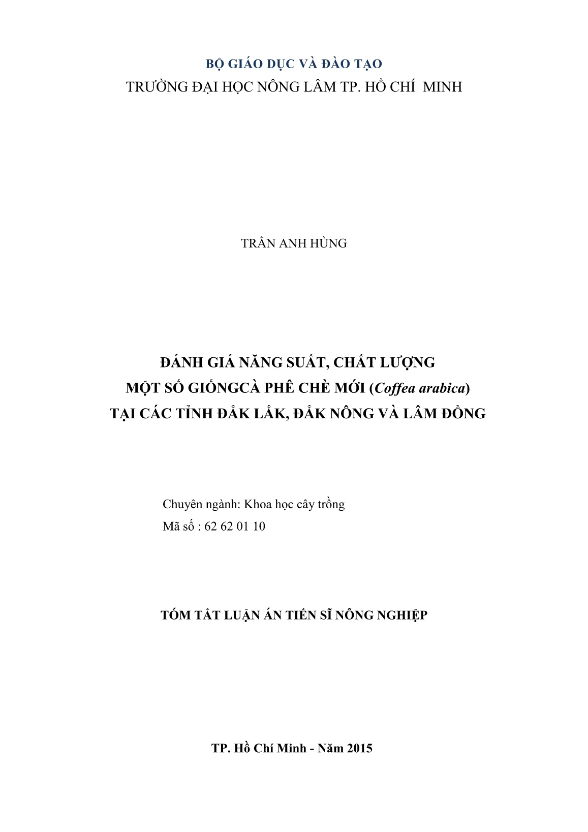 Tóm tắt Luận án Đánh giá năng suất, chất lượng một số giống cà phê chè mới (Coffea arabica) tại các tỉnh Đắk Lắk, Đắk Nông và Lâm Đồng trang 1 Tóm tắt Luận án Đánh giá năng suất, chất lượng một số giống cà phê chè mới (Coffea arabica) tại các tỉnh Đắk Lắk, Đắk Nông và Lâm Đồng trang 1