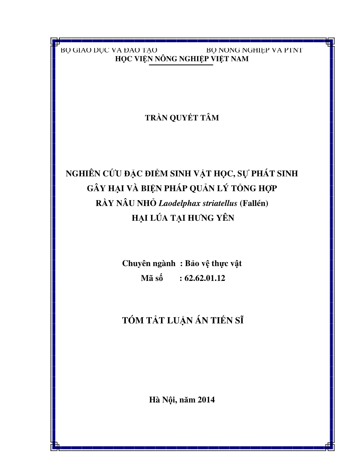 Tóm tắt Luận án Nghiên cứu đặc điểm sinh vật học, sự phát sinh gây hại và biện pháp quản lý tổng hợp rầy nâu nhỏ Laodelphax striatellus (Fallén) hại lúa tại Hưng Yên trang 1 Tóm tắt Luận án Nghiên cứu đặc điểm sinh vật học, sự phát sinh gây hại và biện pháp quản lý tổng hợp rầy nâu nhỏ Laodelphax striatellus (Fallén) hại lúa tại Hưng Yên trang 1