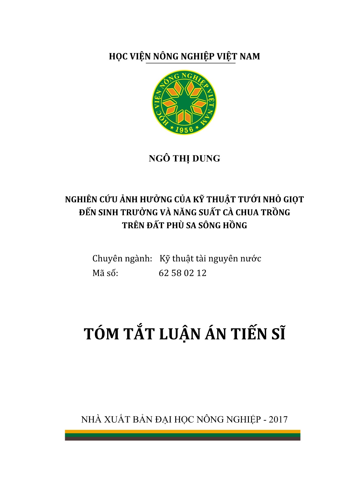 Tóm tắt Luận án Nghiên cứu ảnh hưởng của kỹ thuật tưới nhỏ giọt đến sinh trưởng và năng suất cà chua trồng trên đất phù sa sông Hồng trang 1