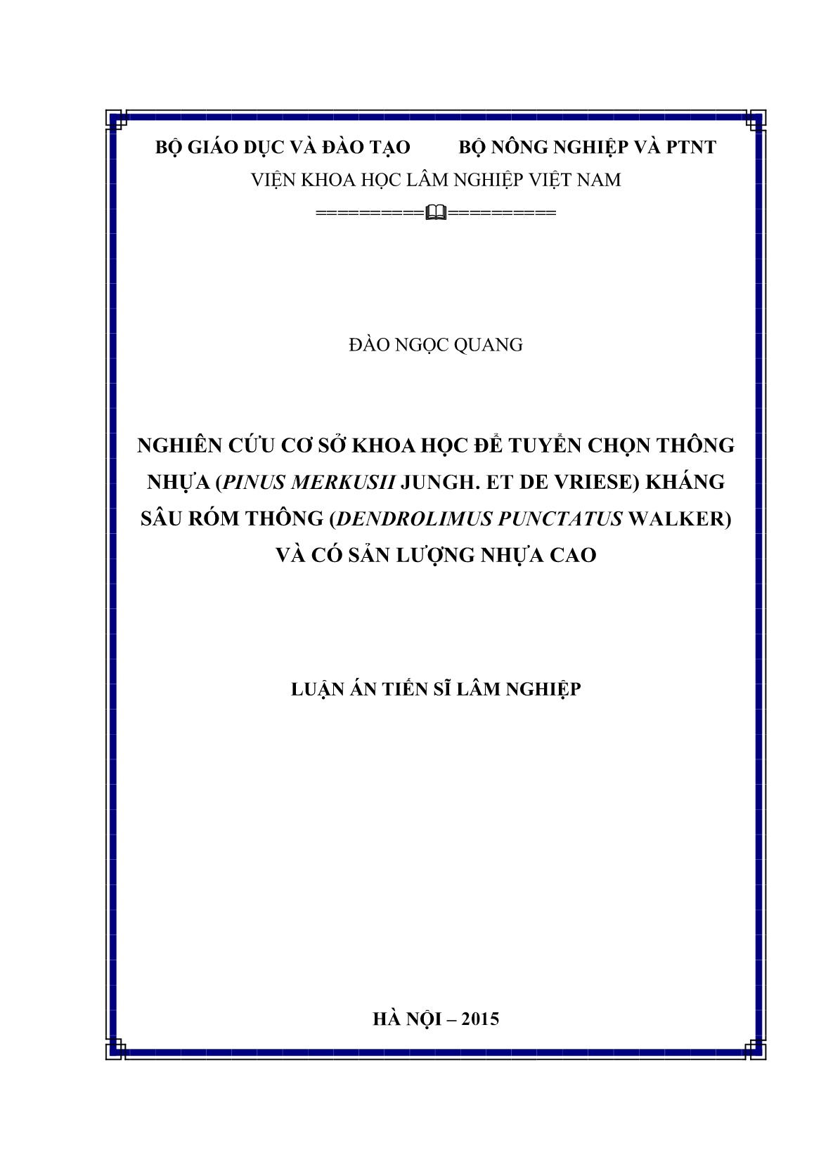 Luận án Nghiên cứu cơ sở khoa học để tuyển chọn thông nhựa (Pinus merkusii Jungh. et de Vriese) kháng sâu róm thông (Dendrolimus punctatus Walker) và có sản lượng nhựa cao trang 1