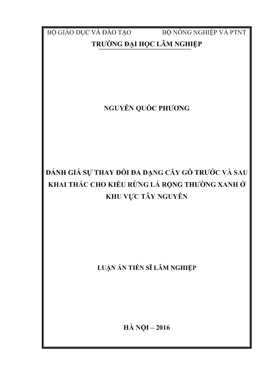 Luận án Đánh giá sự thay đổi đa dạng cây gỗ trước và sau khai thác cho kiểu rừng lá rộng thường xanh ở khu vực Tây Nguyên trang 1 Luận án Đánh giá sự thay đổi đa dạng cây gỗ trước và sau khai thác cho kiểu rừng lá rộng thường xanh ở khu vực Tây Nguyên trang 1