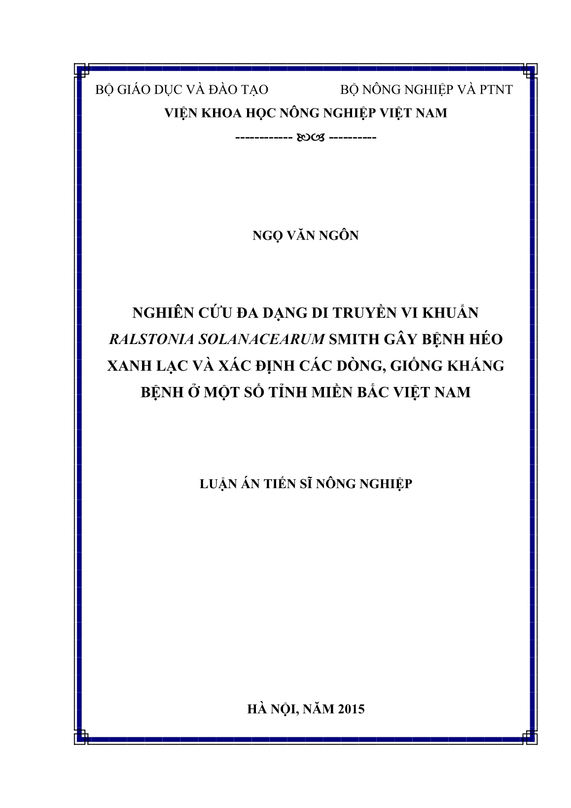 Luận án Nghiên cứu đa dạng di truyền vi khuẩn ralstonia solanacearum smith gây bệnh héo xanh lạc và xác định các dòng, giống kháng bệnh ở một số tỉnh miền Bắc Việt Nam trang 1