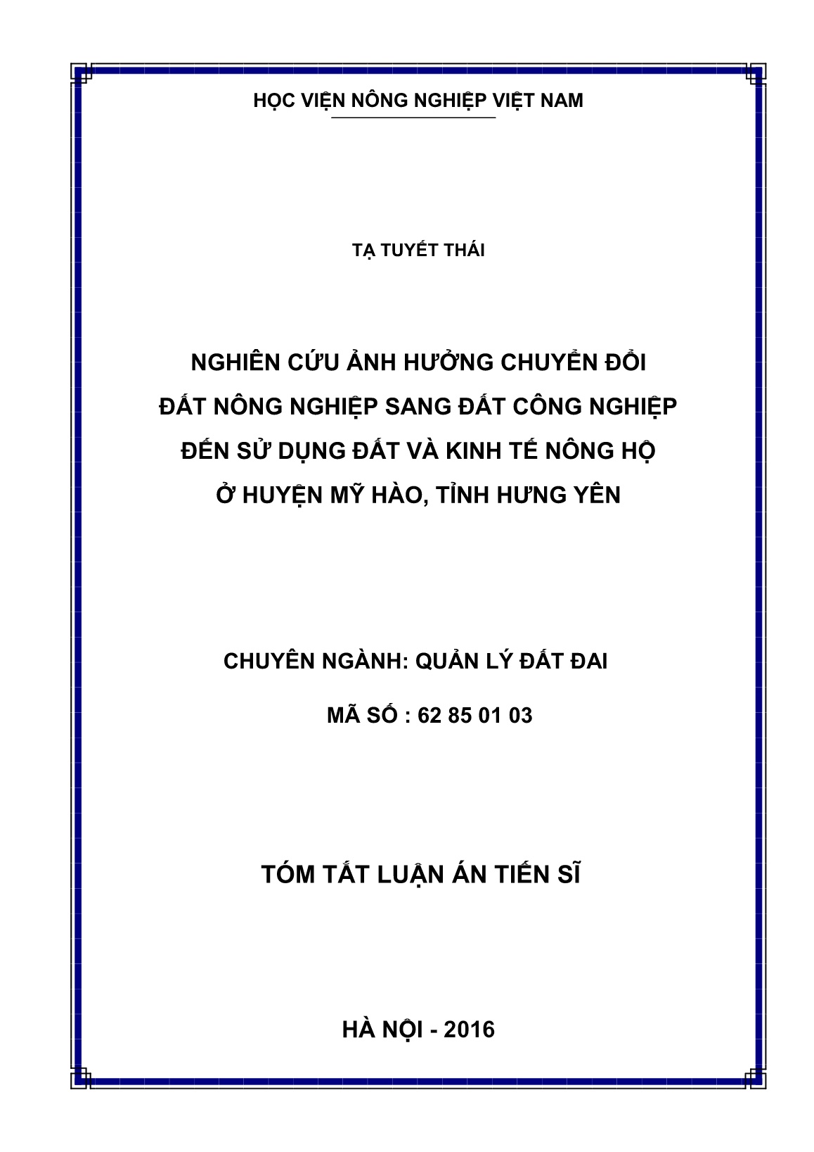 Tóm tắt Luận án Nghiên cứu ảnh hưởng chuyển đổi đất nông nghiệp sang đất công nghiệp đến sử dụng đất và kinh tế nông hộ ở huyện Mỹ Hào, tỉnh Hưng Yên trang 1 Tóm tắt Luận án Nghiên cứu ảnh hưởng chuyển đổi đất nông nghiệp sang đất công nghiệp đến sử dụng đất và kinh tế nông hộ ở huyện Mỹ Hào, tỉnh Hưng Yên trang 1