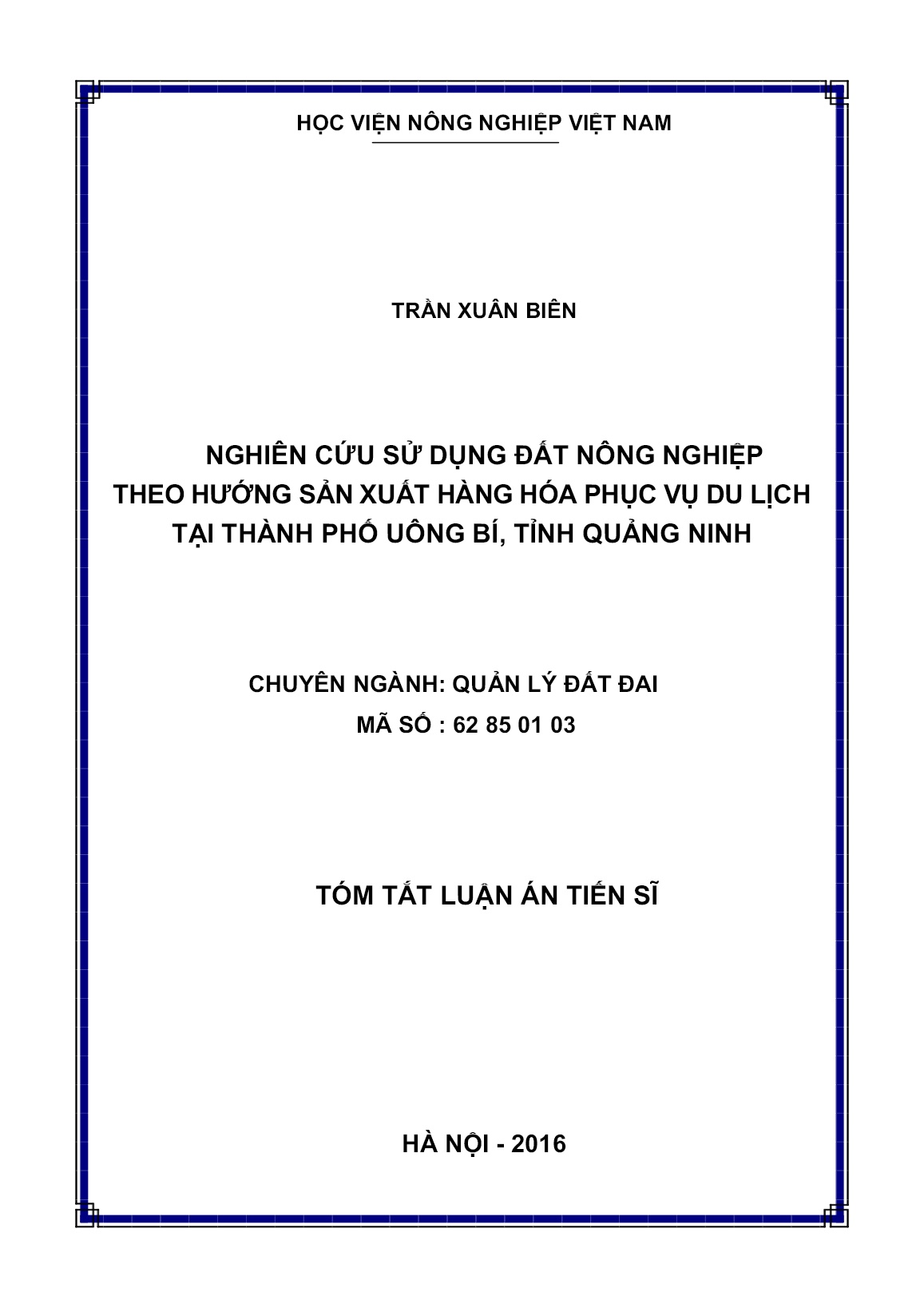 Tóm tắt Luận án Nghiên cứu sử dụng đất nông nghiệp theo hướng sản xuất hàng hóa phục vụ du lịch tại Thành phố Uông Bí, tỉnh Quảng Ninh trang 1 Tóm tắt Luận án Nghiên cứu sử dụng đất nông nghiệp theo hướng sản xuất hàng hóa phục vụ du lịch tại Thành phố Uông Bí, tỉnh Quảng Ninh trang 1