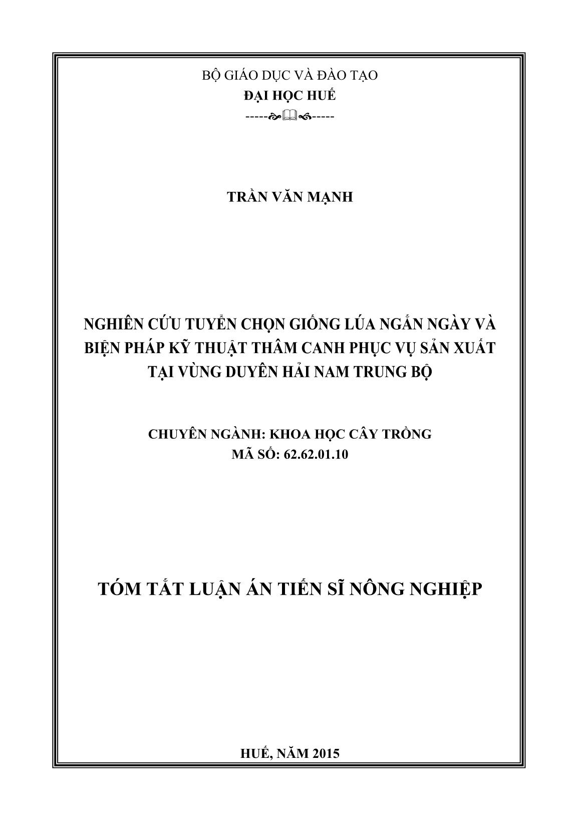Tóm tắt Luận án Nghiên cứu tuyển chọn giống lúa ngắn ngày và biện pháp kỹ thuật thâm canh phục vụ sản xuất tại vùng duyên hải Nam Trung Bộ trang 1 Tóm tắt Luận án Nghiên cứu tuyển chọn giống lúa ngắn ngày và biện pháp kỹ thuật thâm canh phục vụ sản xuất tại vùng duyên hải Nam Trung Bộ trang 1