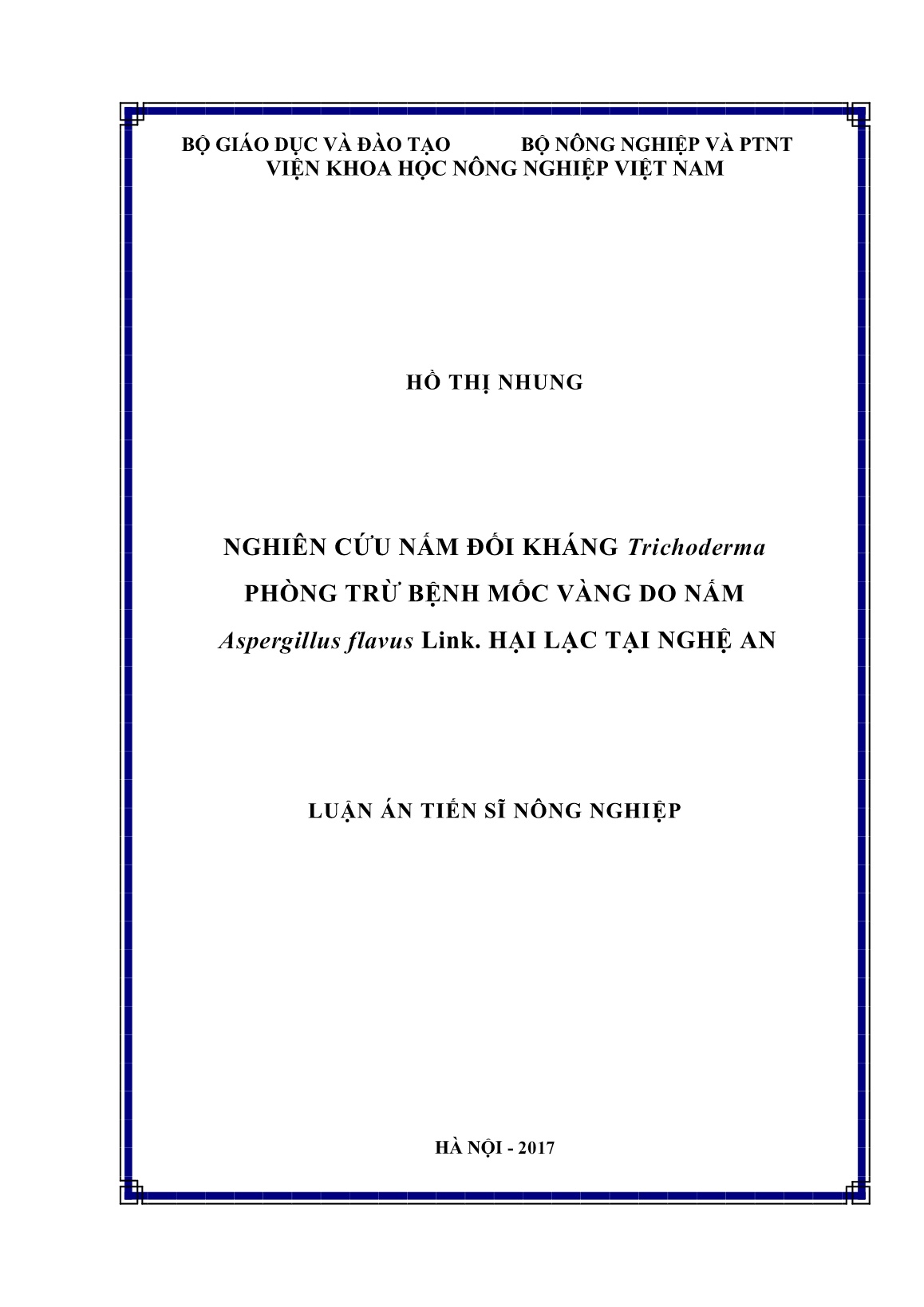 Luận án Nghiên cứu nấm đối kháng Trichoderma phòng trừ bệnh mốc vàng do nấm Aspergillus flavus Link. hại lạc tại Nghệ An trang 1 Luận án Nghiên cứu nấm đối kháng Trichoderma phòng trừ bệnh mốc vàng do nấm Aspergillus flavus Link. hại lạc tại Nghệ An trang 1