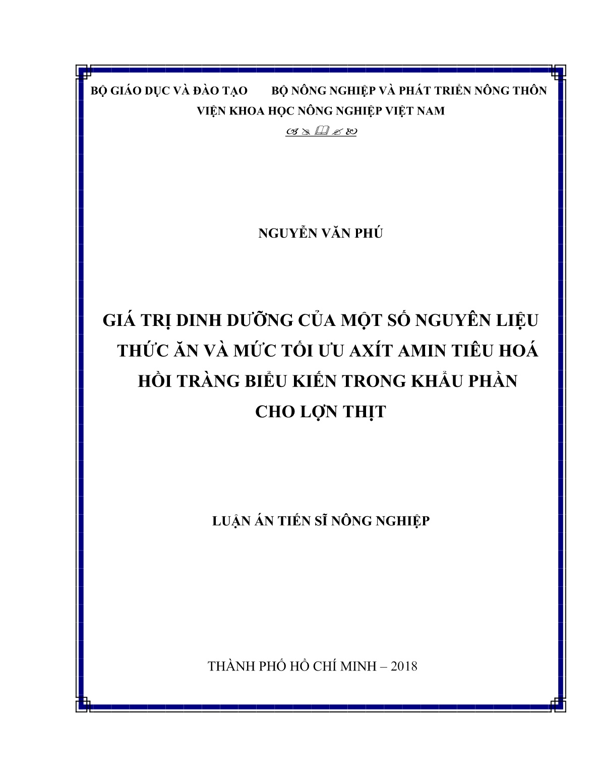 Luận án Giá trị dinh dưỡng của một số nguyên liệu thức ăn và mức tối ưu axít amin tiêu hoá hồi tràng biểu kiến trong khẩu phần cho lợn thịt trang 1 Luận án Giá trị dinh dưỡng của một số nguyên liệu thức ăn và mức tối ưu axít amin tiêu hoá hồi tràng biểu kiến trong khẩu phần cho lợn thịt trang 1