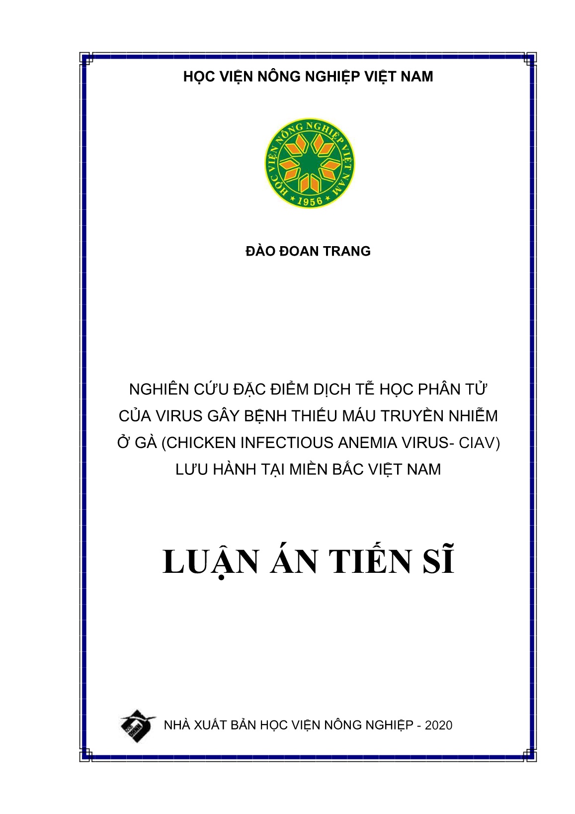 Luận án Nghiên cứu đặc điểm dịch tễ học phân tử của virus gây bệnh thiếu máu truyền nhiễm ở gà (chicken infectious anemia virus - Ciav) lưu hành tại miền Bắc Việt Nam trang 1 Luận án Nghiên cứu đặc điểm dịch tễ học phân tử của virus gây bệnh thiếu máu truyền nhiễm ở gà (chicken infectious anemia virus - Ciav) lưu hành tại miền Bắc Việt Nam trang 1
