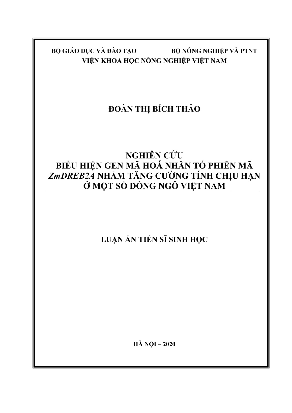 Luận án Nghiên cứu biểu hiện gen mã hoá nhân tố phiên mã ZmDREB2A nhằm tăng cường tính chịu hạn ở một số dòng ngô Việt Nam trang 1 Luận án Nghiên cứu biểu hiện gen mã hoá nhân tố phiên mã ZmDREB2A nhằm tăng cường tính chịu hạn ở một số dòng ngô Việt Nam trang 1