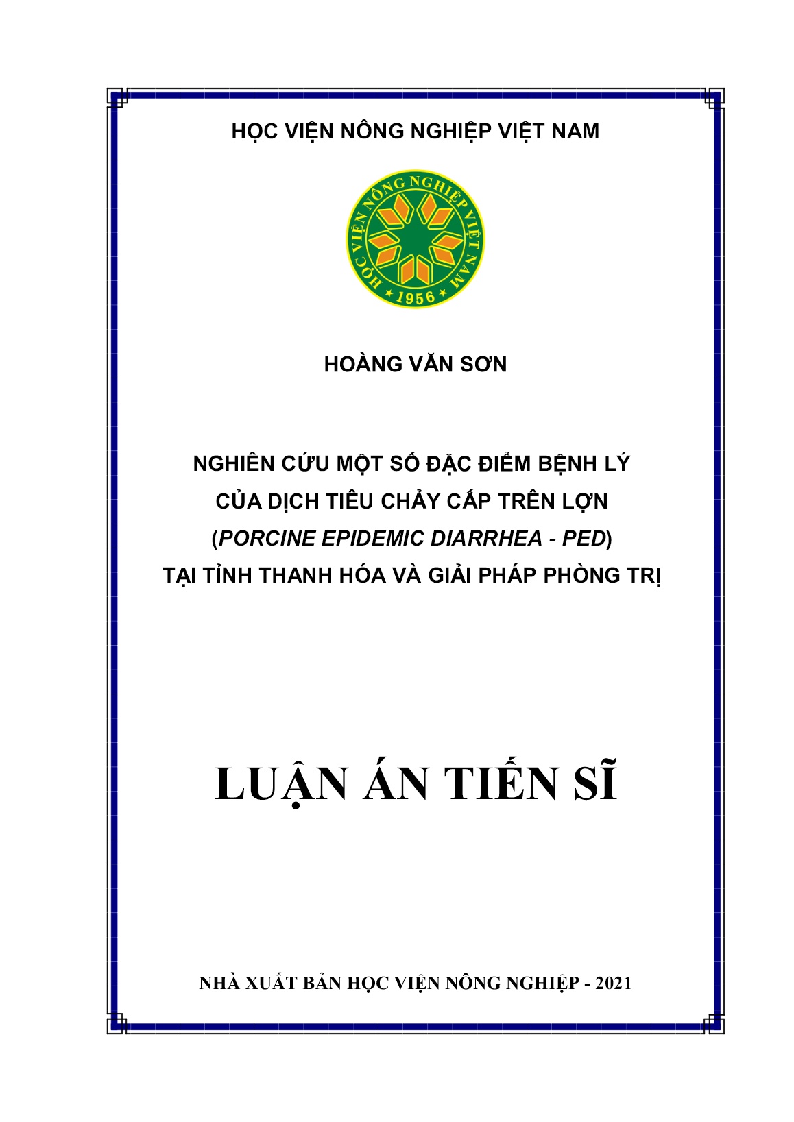 Luận án Nghiên cứu một số đặc điểm bệnh lý của dịch tiêu chảy cấp trên lợn (porcine epidemic diarrhea - Ped) tại tỉnh Thanh Hóa và giải pháp phòng trị trang 1 Luận án Nghiên cứu một số đặc điểm bệnh lý của dịch tiêu chảy cấp trên lợn (porcine epidemic diarrhea - Ped) tại tỉnh Thanh Hóa và giải pháp phòng trị trang 1