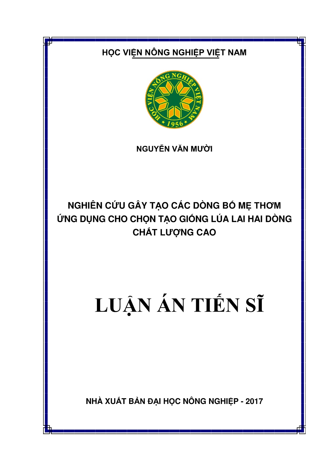 Luận án Nghiên cứu gây tạo các dòng bố mẹ thơm ứng dụng cho chọn tạo giống lúa lai hai dòng chất lượng cao trang 1 Luận án Nghiên cứu gây tạo các dòng bố mẹ thơm ứng dụng cho chọn tạo giống lúa lai hai dòng chất lượng cao trang 1