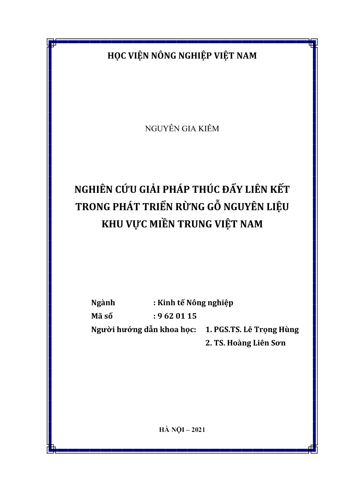 Luận án Nghiên cứu giải pháp thúc đẩy liên kết trong phát triển rừng gỗ nguyên liệu khu vực miền Trung Việt Nam trang 2 Luận án Nghiên cứu giải pháp thúc đẩy liên kết trong phát triển rừng gỗ nguyên liệu khu vực miền Trung Việt Nam trang 2