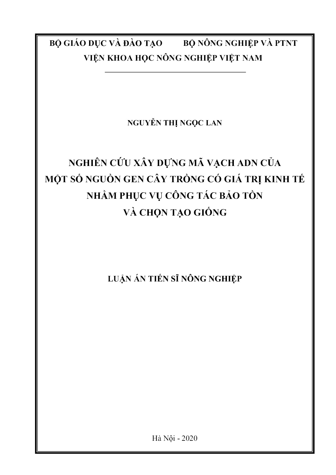 Luận án Nghiên cứu xây dựng mã vạch ADN của một số nguồn gen cây trồng có giá trị kinh tế nhằm phục vụ công tác bảo tồn và chọn tạo giống trang 1 Luận án Nghiên cứu xây dựng mã vạch ADN của một số nguồn gen cây trồng có giá trị kinh tế nhằm phục vụ công tác bảo tồn và chọn tạo giống trang 1