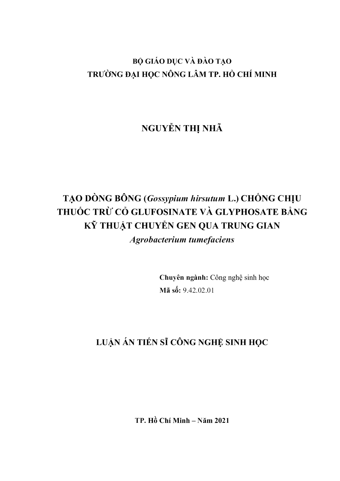 Luận án Tạo dòng bông (Gossypium hirsutum L.) chống chịu thuốc trừ cỏ Glufosinate và Glyphosate bằng kỹ thuật chuyển gen qua trung gian Agrobacterium tumefaciens trang 1 Luận án Tạo dòng bông (Gossypium hirsutum L.) chống chịu thuốc trừ cỏ Glufosinate và Glyphosate bằng kỹ thuật chuyển gen qua trung gian Agrobacterium tumefaciens trang 1