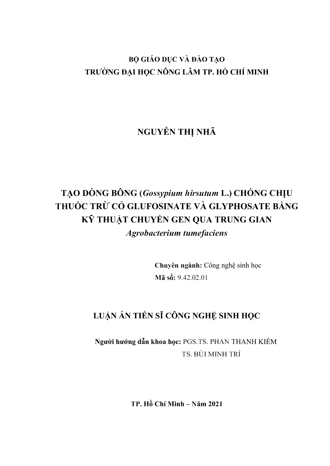 Luận án Tạo dòng bông (Gossypium hirsutum L.) chống chịu thuốc trừ cỏ Glufosinate và Glyphosate bằng kỹ thuật chuyển gen qua trung gian Agrobacterium tumefaciens trang 2 Luận án Tạo dòng bông (Gossypium hirsutum L.) chống chịu thuốc trừ cỏ Glufosinate và Glyphosate bằng kỹ thuật chuyển gen qua trung gian Agrobacterium tumefaciens trang 2