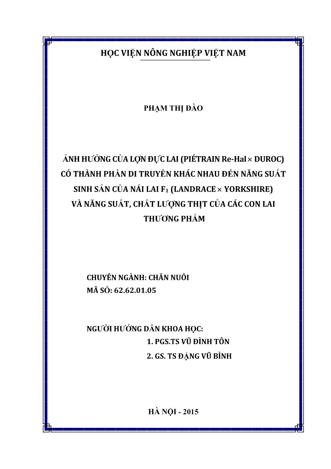 Luận án Ảnh hưởng của lợn đực lai (Piétrain Re-Hal x Duroc) có thành phần di truyền khác nhau đến năng suất sinh sản của nái lai F1(Landrace x Yorkshire) và năng suất, chất lượng thịt của các con lai thương phẩm trang 2 Luận án Ảnh hưởng của lợn đực lai (Piétrain Re-Hal x Duroc) có thành phần di truyền khác nhau đến năng suất sinh sản của nái lai F1(Landrace x Yorkshire) và năng suất, chất lượng thịt của các con lai thương phẩm trang 2
