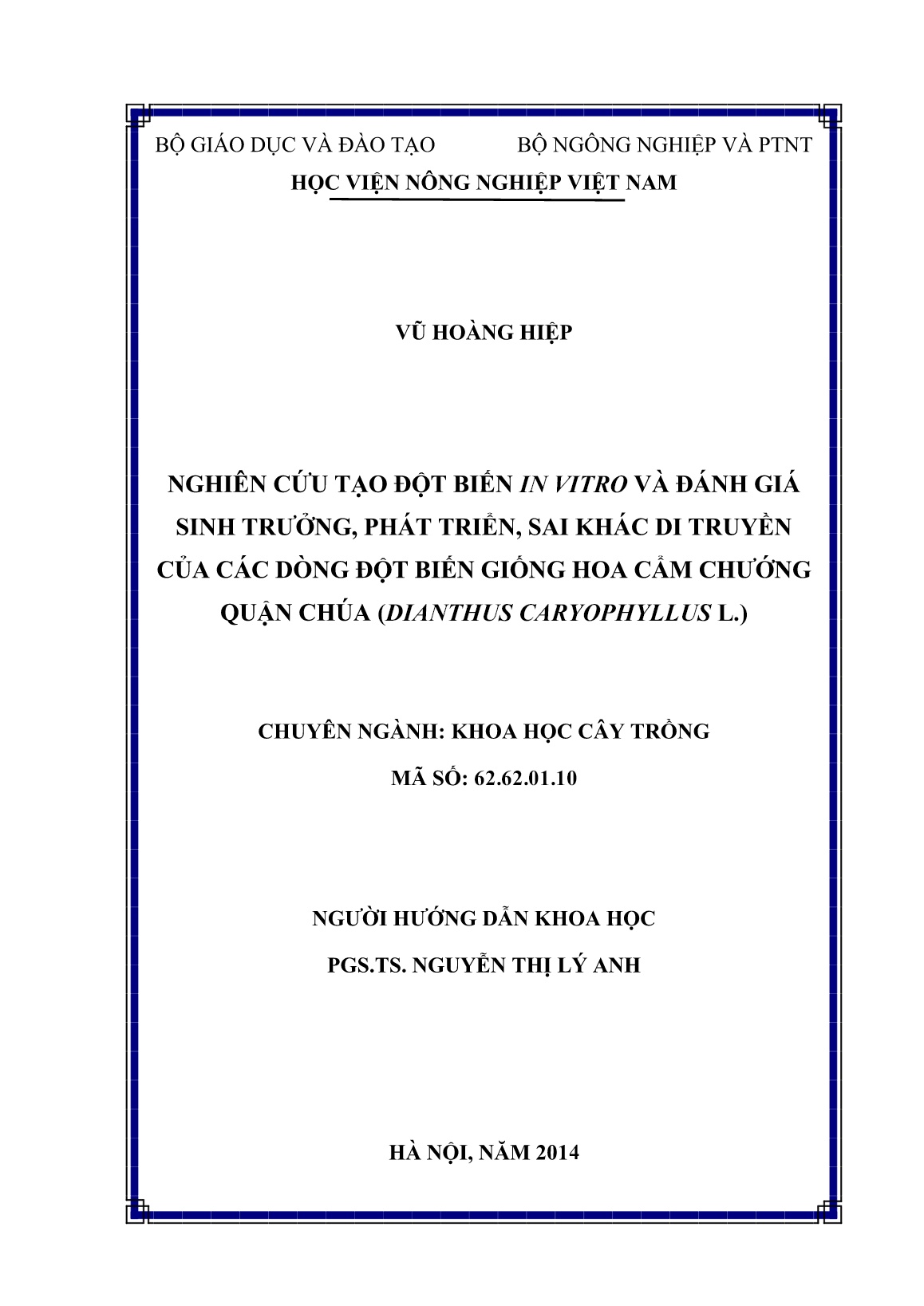 Luận án Nghiên cứu tạo đột biến in vitro và đánh giá sinh trưởng, phát triển, sai khác di truyền của các dòng đột biến giống hoa cẩm chướng quận chúa (dianthus caryophyllus L.) trang 2 Luận án Nghiên cứu tạo đột biến in vitro và đánh giá sinh trưởng, phát triển, sai khác di truyền của các dòng đột biến giống hoa cẩm chướng quận chúa (dianthus caryophyllus L.) trang 2