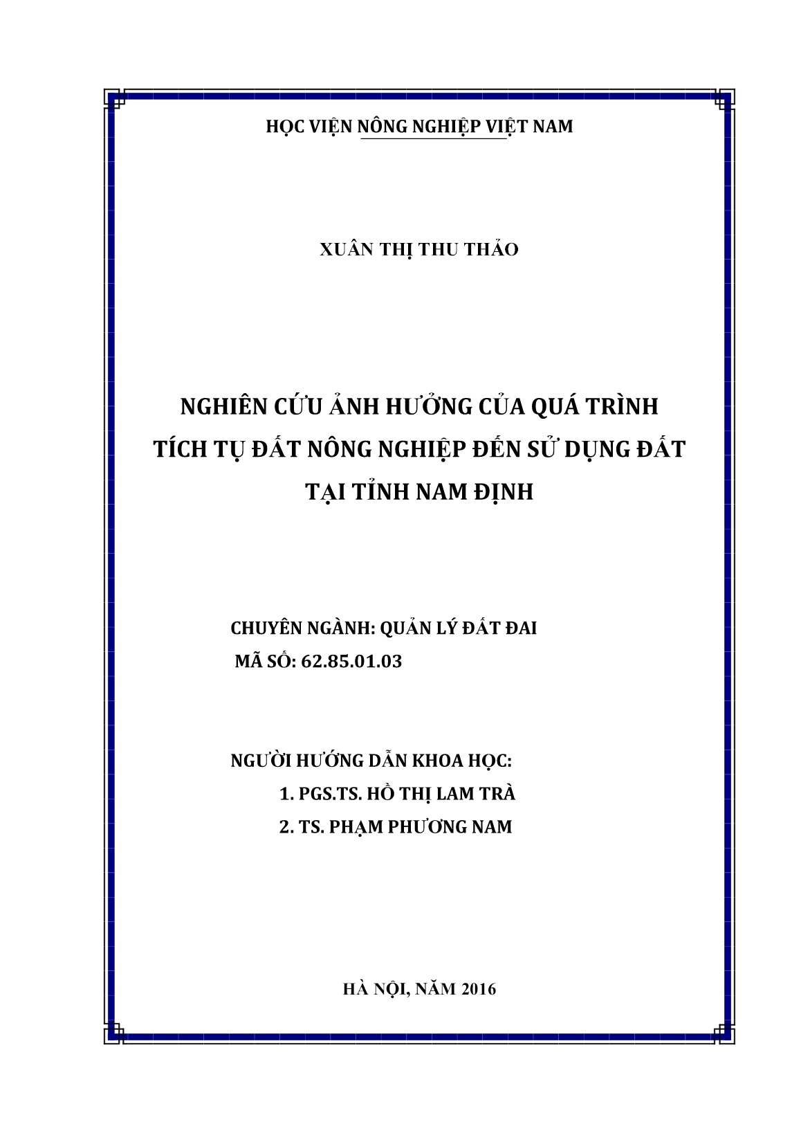 Luận án Nghiên cứu ảnh hưởng của quá trình tích tụ đất nông nghiệp đến sử dụng đất tại tỉnh Nam Định trang 2 Luận án Nghiên cứu ảnh hưởng của quá trình tích tụ đất nông nghiệp đến sử dụng đất tại tỉnh Nam Định trang 2