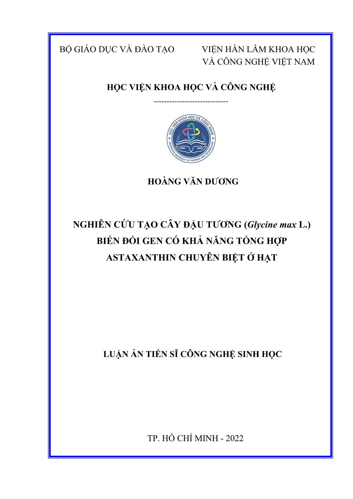 Luận án Nghiên cứu tạo cây đậu tương (Glycine max L.) biến đổi gen có khả năng tổng hợp astaxanthin chuyên biệt ở hạt trang 1 Luận án Nghiên cứu tạo cây đậu tương (Glycine max L.) biến đổi gen có khả năng tổng hợp astaxanthin chuyên biệt ở hạt trang 1