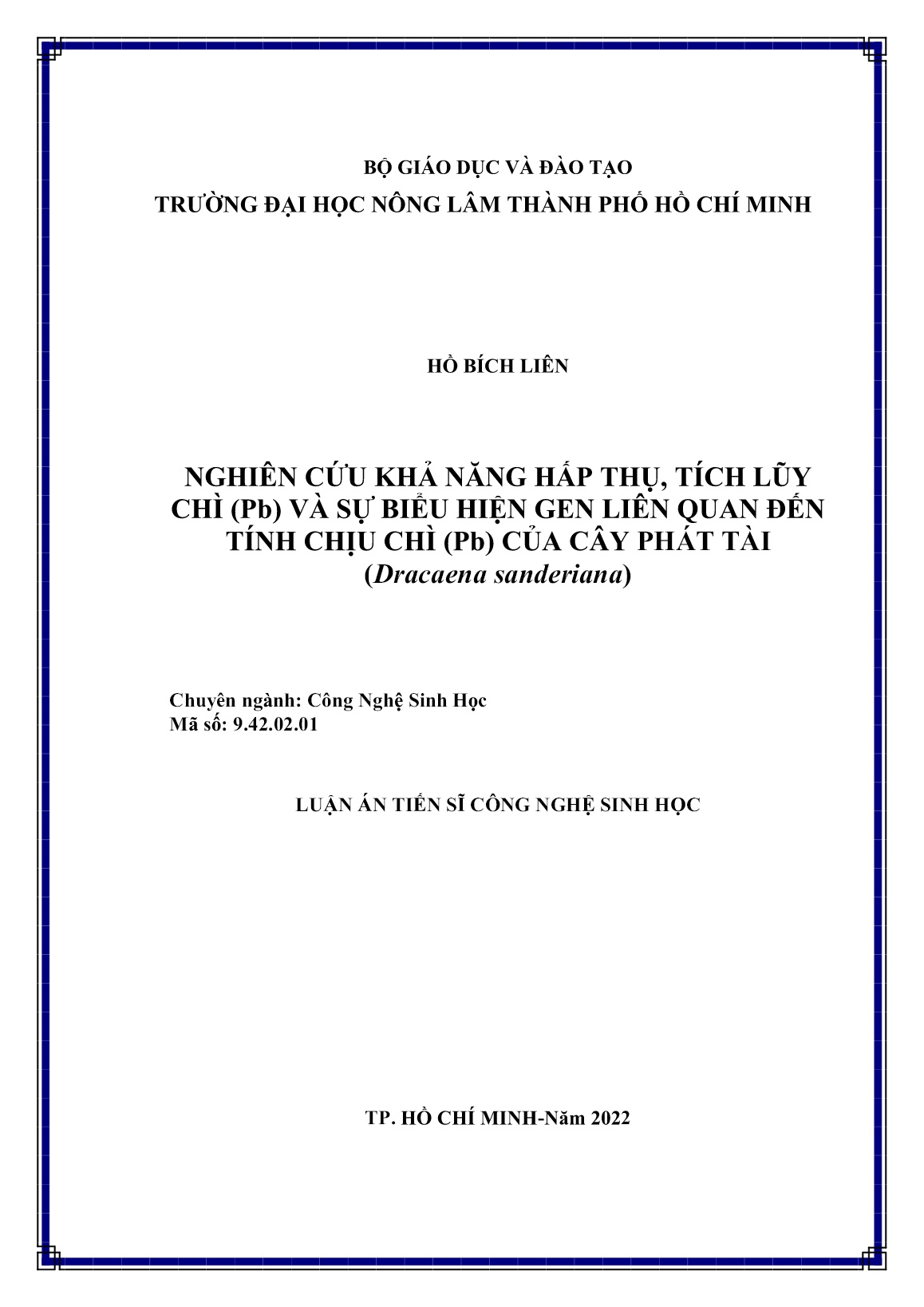 Luận án Nghiên cứu khả năng hấp thụ, tích lũy chì (Pb) và sự biểu hiện gen liên quan đến tính chịu chì (Pb) của cây phát tài (Dracaena sanderiana) trang 1 Luận án Nghiên cứu khả năng hấp thụ, tích lũy chì (Pb) và sự biểu hiện gen liên quan đến tính chịu chì (Pb) của cây phát tài (Dracaena sanderiana) trang 1