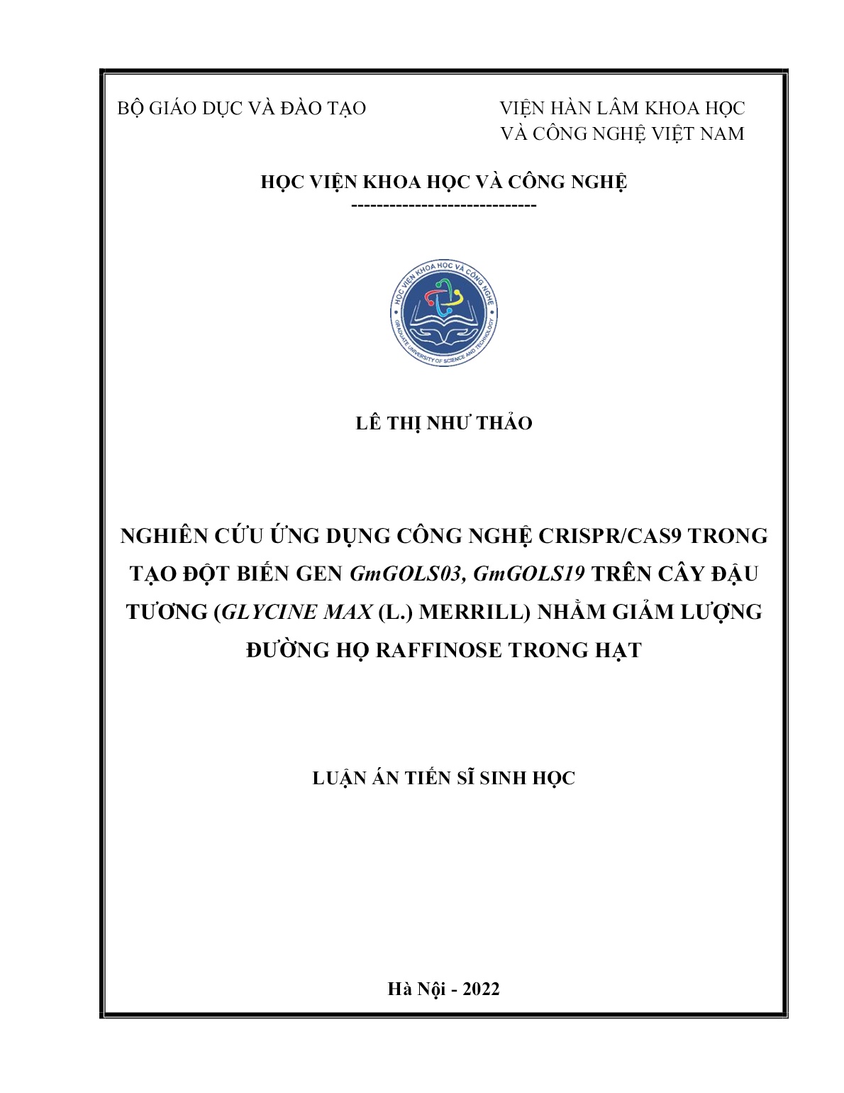 Luận án Nghiên cứu ứng dụng công nghệ crispr/cas9 trong tạo đột biến gen GmGOLS03, GmGOLS19 trên cây đậu tương (glycine max (l.) merrill) nhằm giảm lượng đường họ raffinose trong hạt trang 1