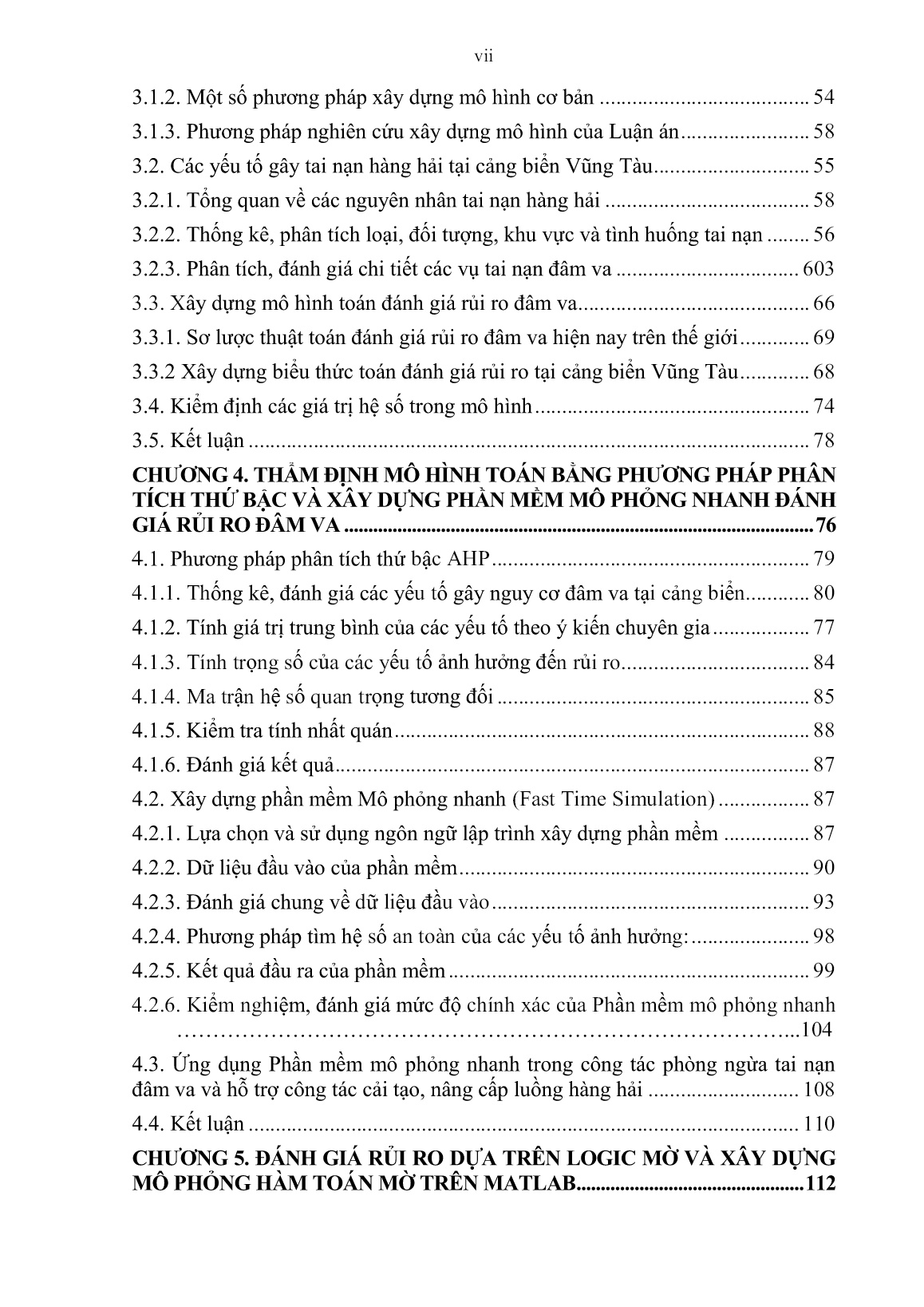 Luận án Xây dựng mô hình đánh giá rủi ro tai nạn đâm va tại cảng biển vũng tàu, ứng dụng phõng ngừa tai nạn và hỗ trợ công tác cải tạo, nâng cấp luồng hàng hải trang 8 Luận án Xây dựng mô hình đánh giá rủi ro tai nạn đâm va tại cảng biển vũng tàu, ứng dụng phõng ngừa tai nạn và hỗ trợ công tác cải tạo, nâng cấp luồng hàng hải trang 8
