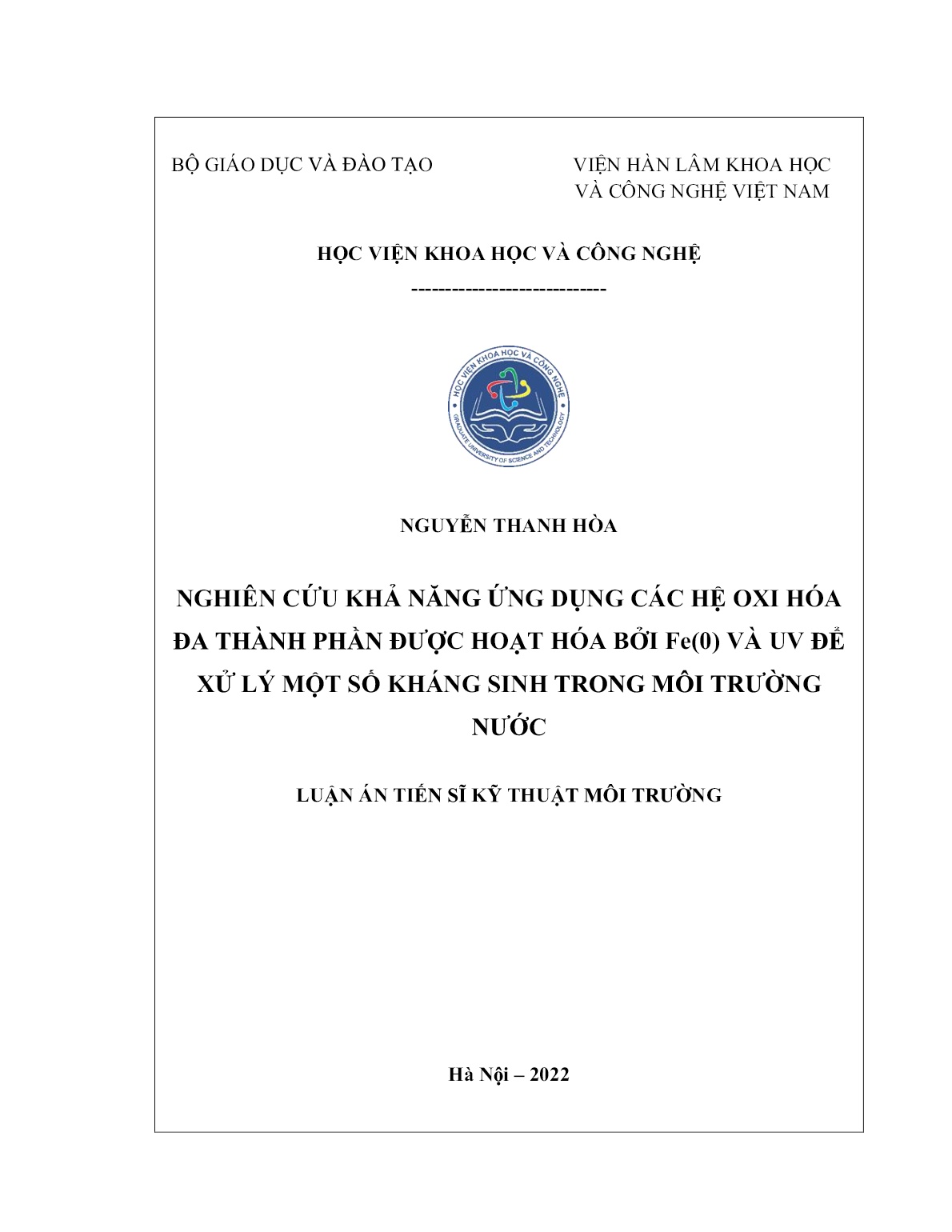 Luận án Nghiên cứu khả năng ứng dụng các hệ oxi hóa đa thành phần được hoạt hóa bởi Fe(0) và UV để xử lý một số kháng sinh trong môi trường nước trang 1 Luận án Nghiên cứu khả năng ứng dụng các hệ oxi hóa đa thành phần được hoạt hóa bởi Fe(0) và UV để xử lý một số kháng sinh trong môi trường nước trang 1