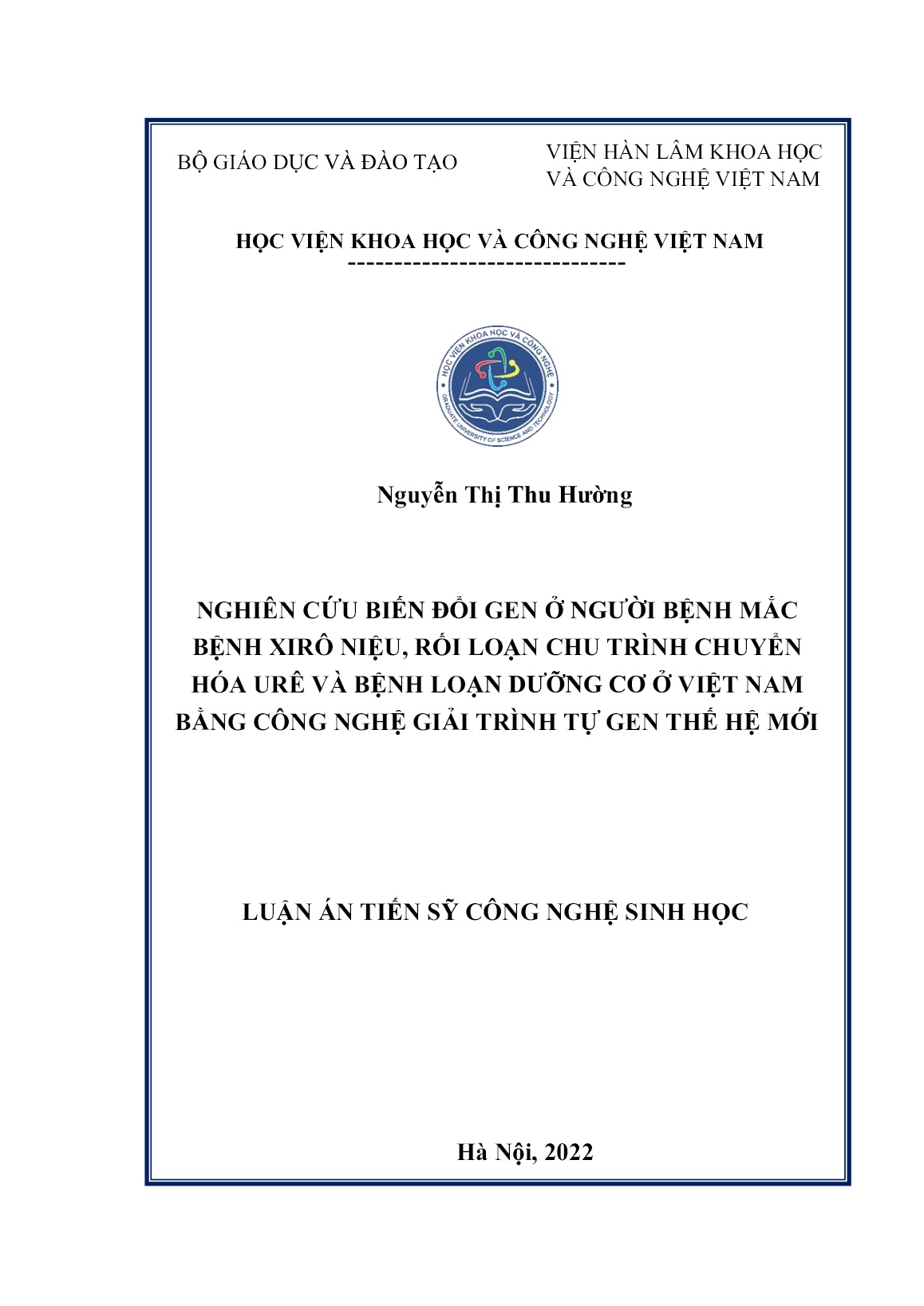 Luận án Nghiên cứu biến đổi gen ở người bệnh mắc bệnh xirô niệu, rối loạn chu trình chuyển hóa urê và bệnh loạn dưỡng cơ ở Việt Nam bằng công nghệ giải trình tự gen thế hệ mới trang 1 Luận án Nghiên cứu biến đổi gen ở người bệnh mắc bệnh xirô niệu, rối loạn chu trình chuyển hóa urê và bệnh loạn dưỡng cơ ở Việt Nam bằng công nghệ giải trình tự gen thế hệ mới trang 1