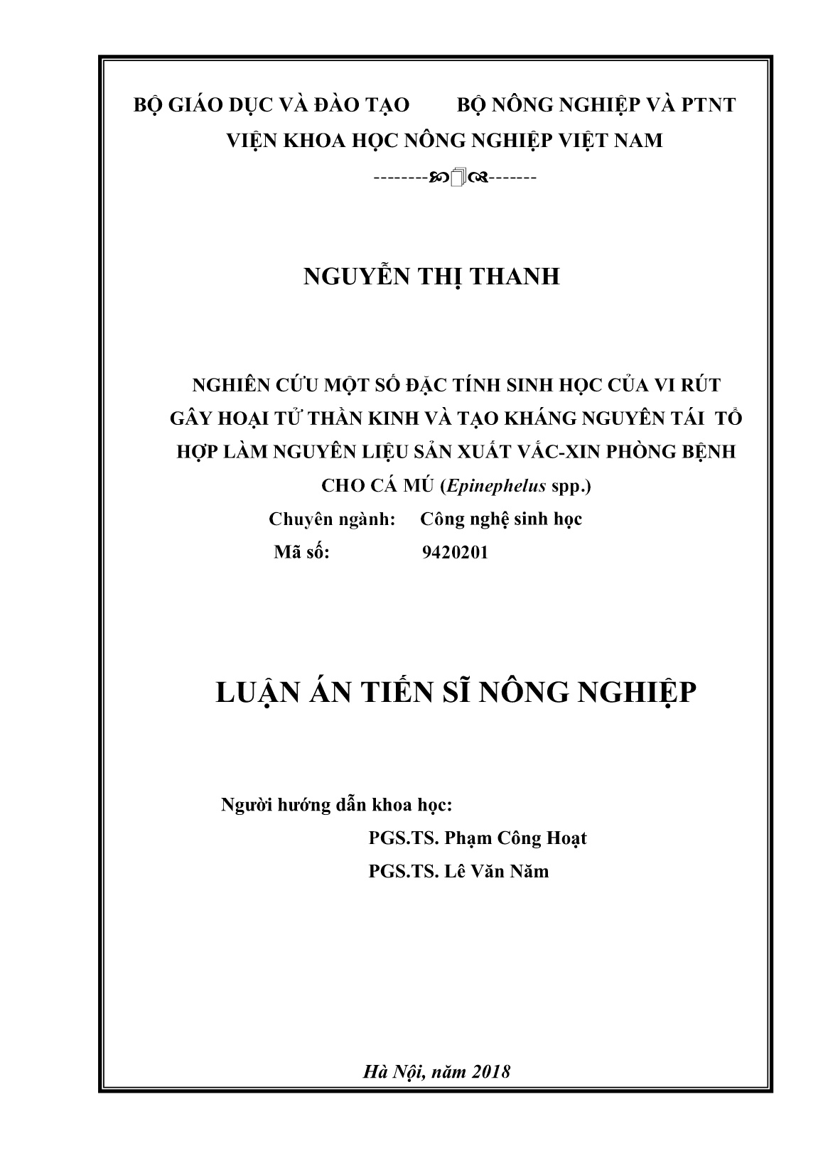 Luận án Nghiên cứu một số đặc tính sinh học của vi rút gây hoại tử thần kinh và tạo kháng nguyên tái tổ hợp làm nguyên liệu sản xuất vắc-xin phòng bệnh cho cá mú (Epinephelus spp.) trang 2 Luận án Nghiên cứu một số đặc tính sinh học của vi rút gây hoại tử thần kinh và tạo kháng nguyên tái tổ hợp làm nguyên liệu sản xuất vắc-xin phòng bệnh cho cá mú (Epinephelus spp.) trang 2