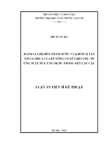 Luận án Đánh giá độ bền thấm nước và khuếch tán ion clorua của bê tông có xét đến yếu tố ứng suất nén, ứng dụng trong kết cấu cầu