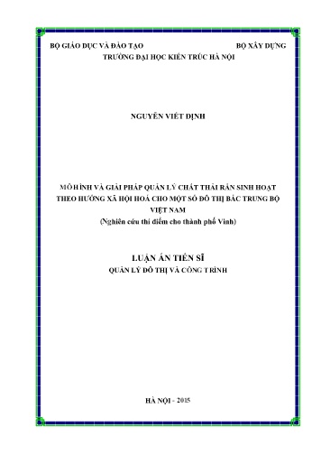 Luận án Mô hình và giải pháp quản lý chất thải rắn sinh hoạt theo hướng xã hội hoá cho một số đô thị Bắc Trung Bộ Việt Nam