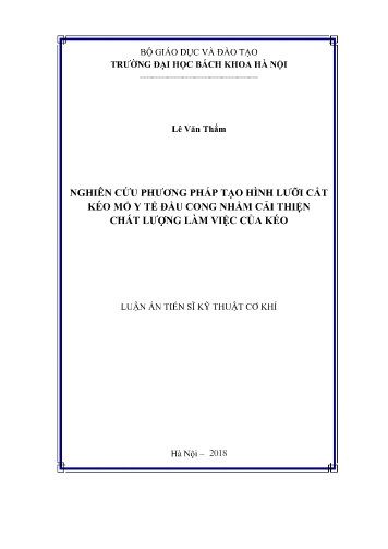 Luận án Nghiên cứu phương pháp tạo hình lưỡi cắt kéo mổ y tế đầu cong nhằm cải thiện chất lượng làm việc của kéo