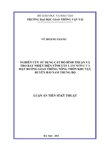 Luận án Nghiên cứu sử dụng cát đỏ Bình Thuận và tro bay nhiệt điện vĩnh tân làm móng và mặt đường giao thông nông thôn khu vực Duyên Hải Nam Trung Bộ