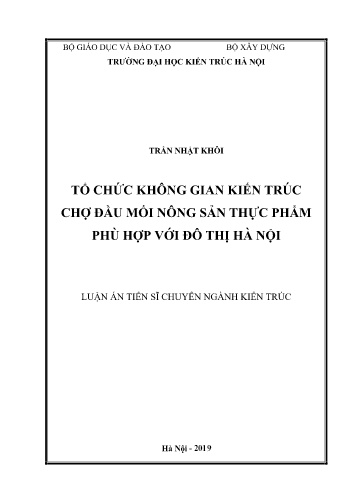 Luận án Tổ chức không gian kiến trúc chợ đầu mối nông sản thực phẩm phù hợp với đô thị Hà Nội