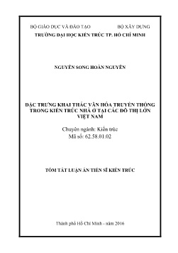 Tóm tắt Luận án Đặc trưng khai thác văn hóa truyền thống trong kiến trúc nhà ở tại các đô thị lớn Việt Nam