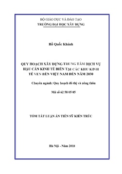Tóm tắt Luận án Quy hoạch xây dựng trung tâm dịch vụ hậu cần kinh tế biển tại các khu kinh tế ven biển Việt Nam đến năm 2030