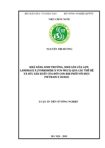 Luận án Khả năng sinh trưởng, sinh sản của lợn landrace X (Yorkshire X VCN-MS15) qua các thế hệ và sức sản xuất của đời con khi phối với đực Pietrain X Duroc Luận án Khả năng sinh trưởng, sinh sản của lợn landrace X (Yorkshire X VCN-MS15) qua các thế hệ và sức sản xuất của đời con khi phối với đực Pietrain X Duroc