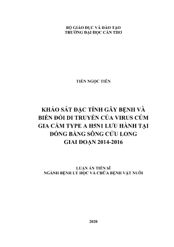 Luận án Khảo sát đặc tính gây bệnh và biến đổi di truyền của virus cúm gia cầm type a H5N1 lưu hành tại đồng bằng sông Cửu Long giai đoạn 2014-2016