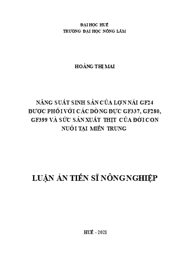 Luận án Năng suất sinh sản của lợn nái GF24 được phối với các dòng đực GF337, GF280, GF399 và sức sản xuất thịt của đời con nuôi tại miền Trung Luận án Năng suất sinh sản của lợn nái GF24 được phối với các dòng đực GF337, GF280, GF399 và sức sản xuất thịt của đời con nuôi tại miền Trung