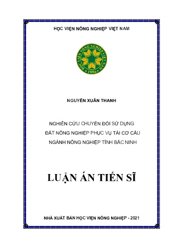 Luận án Nghiên cứu chuyển đổi sử dụng đất nông nghiệp phục vụ tái cơ cấu ngành nông nghiệp tỉnh Bắc Ninh